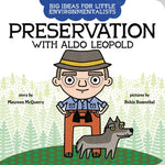 Big Ideas for Little Environmentalists: Preservation with Aldo Leopold by McQuerry, Maureen