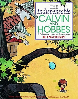 The Indispensable Calvin and Hobbes: A Calvin and Hobbes Treasury Volume 11 by Watterson, Bill