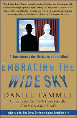 Embracing the Wide Sky: A Tour Across the Horizons of the Mind by Tammet, Daniel