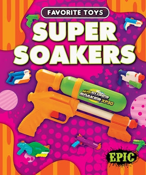 Super Soakers by Polinsky, Paige V.