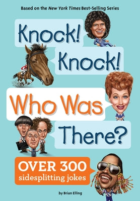 Knock! Knock! Who Was There? by Elling, Brian