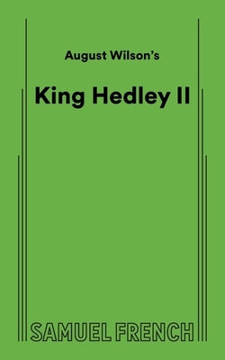 August Wilson's King Hedley II by Wilson