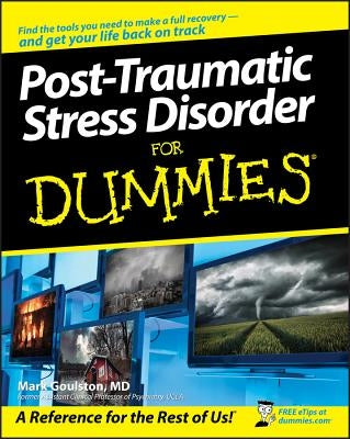 Post-Traumatic Stress Disorder for Dummies by Goulston, Mark