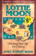 Lottie Moon: Giving Her All for China by Benge, Janet