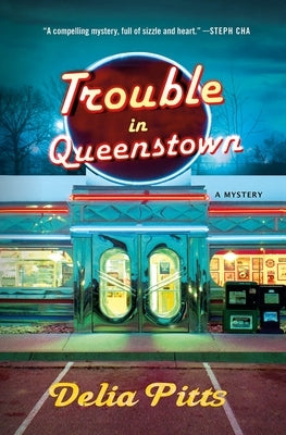 Trouble in Queenstown: A Mystery by Pitts, Delia