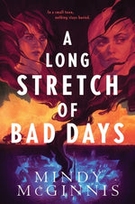 A Long Stretch of Bad Days by McGinnis, Mindy