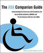 The ADA Companion Guide: Understanding the Americans with Disabilities ACT Accessibility Guidelines (Adaag) and the Architectural Barriers ACT by Rhoads, Marcela A.