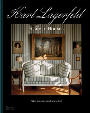 Karl Lagerfeld: A Life in Houses by Mauri&#232;s, Patrick