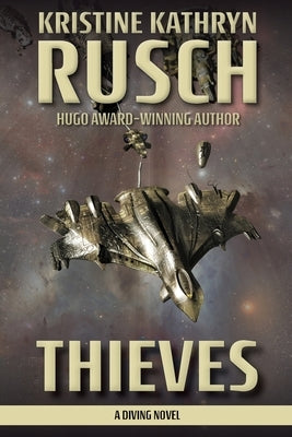 Thieves: A Diving Novel by Rusch, Kristine Kathryn