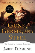 Guns, Germs, and Steel: The Fates of Human Societies by Diamond, Jared