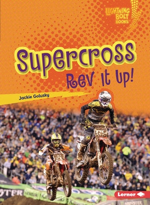 Supercross: REV It Up! by Golusky, Jackie