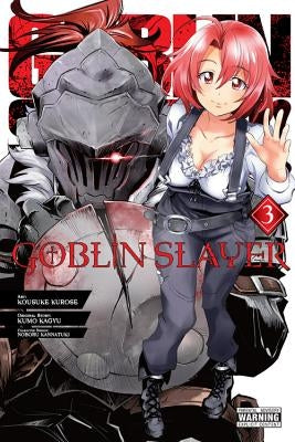 Goblin Slayer, Vol. 3 (Manga) by Kagyu, Kumo