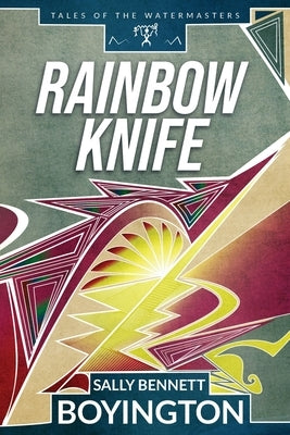 Rainbow Knife by Boyington, Sally Bennett