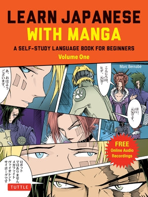 Learn Japanese with Manga Volume One: A Self-Study Language Book for Beginners - Learn to Read, Write and Speak Japanese with Manga Comic Strips! (Fre by Bernabe, Marc