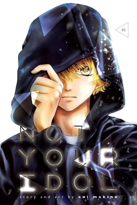 Not Your Idol, Vol. 2 by Makino, Aoi