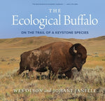 The Ecological Buffalo: On the Trail of a Keystone Species by Olson, Wes