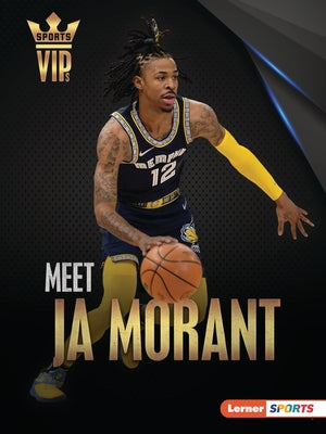 Meet Ja Morant: Memphis Grizzlies Superstar by Stabler, David