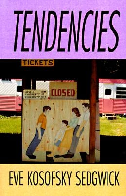 Tendencies by Sedgwick, Eve Kosofsky