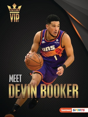 Meet Devin Booker: Phoenix Suns Superstar by Holleran, Leslie