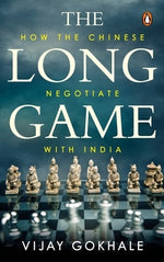 Long Game: How the Chinese Negotiate with India by Gokhale, Vijay