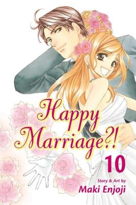 Happy Marriage?!, Vol. 10 by Enjoji, Maki