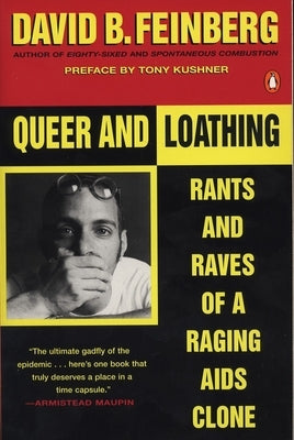 Queer and Loathing: Rants and Raves of a Raging AIDS Clone by Feinberg, David B.