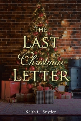 The Last Christmas Letter by Snyder, Keith C.