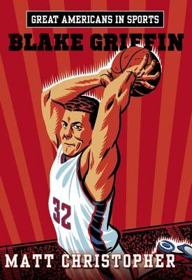 Great Americans in Sports: Blake Griffin: Blake Griffin by Christopher, Matt