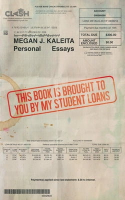 This Book Is Brought to You by My Student Loans by Kaleita, Megan J.