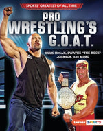 Pro Wrestling's G.O.A.T.: Hulk Hogan, Dwayne the Rock Johnson, and More by Levit, Joe