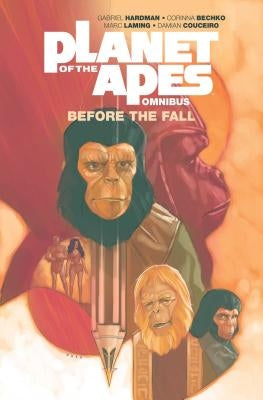 Planet of the Apes: Before the Fall Omnibus by Hardman, Gabriel