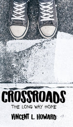 Crossroads: The Long Way Home by Howard, Vincent L.