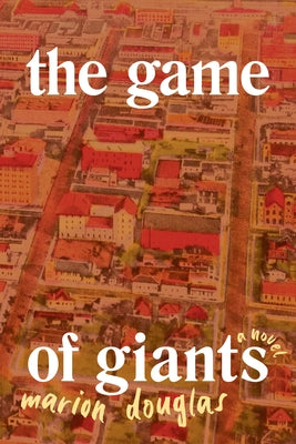 The Game of Giants by Douglas, Marion