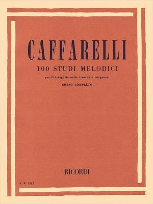 100 Studi Melodici (Melodic Studies): Trumpet Method by Caffarelli, Reginaldo