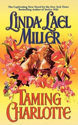 Taming Charlotte by Miller, Linda Lael