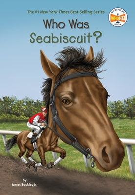 Who Was Seabiscuit? by Buckley, James