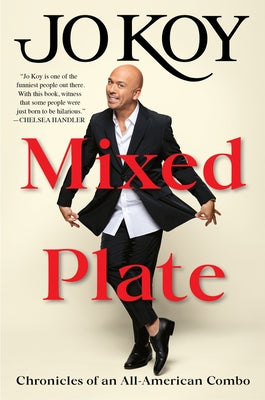 Mixed Plate: Chronicles of an All-American Combo by Koy, Jo