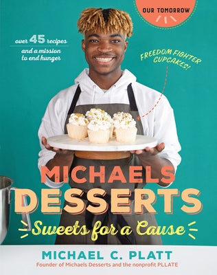 Michaels Desserts: Sweets for a Cause by Platt, Michael