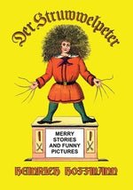 Der Struwwelpeter: Merry Stories and Funny Pictures by Hoffmann, Heinrich