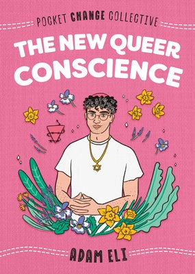 The New Queer Conscience by Eli, Adam