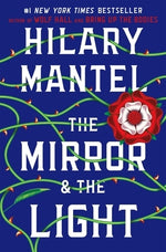 The Mirror & the Light by Mantel, Hilary