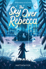 The Sky Over Rebecca by Fox, Matthew