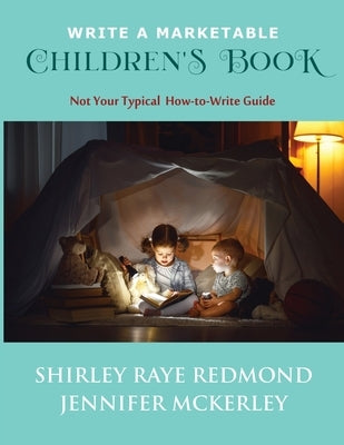 Write a Marketable Children's Book: Not Your Typical How-To-Write Guide by Redmond, Shirley Raye