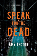 Speak for the Dead: A Dominion Archives Mystery by Tector, Amy