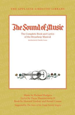 The Sound of Music: The Complete Book and Lyrics of the Broadway Musical by Hammerstein, Oscar, II