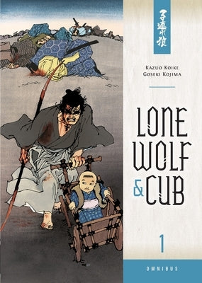 Lone Wolf & Cub Omnibus, Volume 1 by Koike, Kazuo