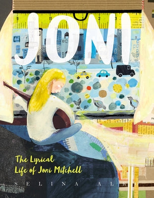 Joni: The Lyrical Life of Joni Mitchell by Alko, Selina