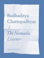 The Nomadic Listener by Chattopadhyay, Budhaditya