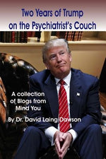 Two Years of Trump on the Psychiatrist's Couch by Dawson, David Laing