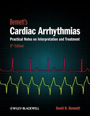 Cardiac Arrhythmias 8e by Bennett, David H.